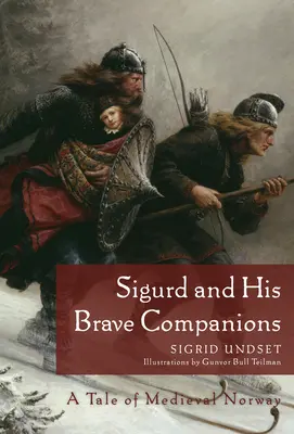 Sigurd a jeho odvážni spoločníci: Sigurd: príbeh zo stredovekého Nórska - Sigurd and His Brave Companions: A Tale of Medieval Norway