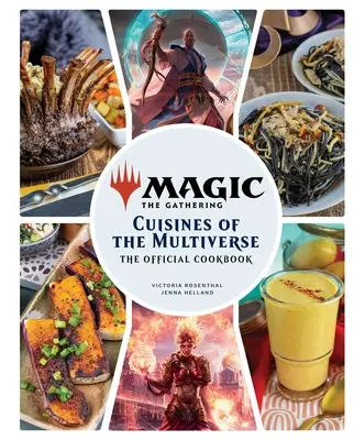 Magic: The Gathering:  Kuchyne multiverza: kuchárska kniha - Magic: The Gathering: The Official Cookbook: Cuisines of the Multiverse