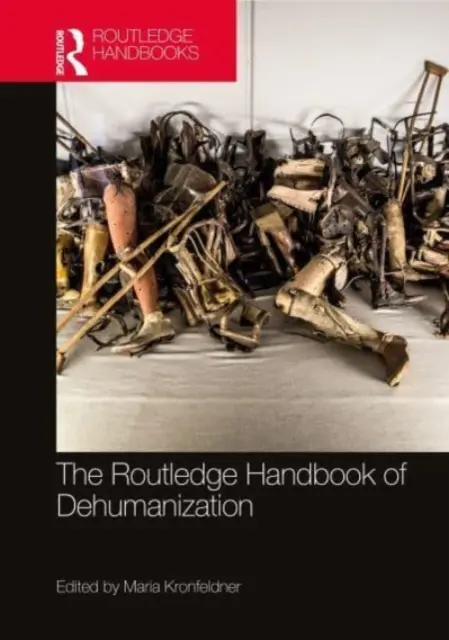 Routledge Handbook of Dehumanization - The Routledge Handbook of Dehumanization