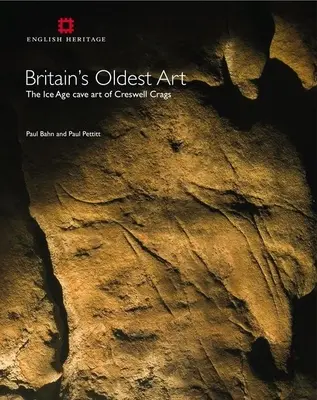 Najstaršie britské umenie: Jaskynné umenie z doby ľadovej v Creswell Crags - Britain's Oldest Art: The Ice Age Cave Art of Creswell Crags