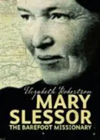 Mary Slessor - Bosá misionárka - Mary Slessor - The Barefoot Missionary
