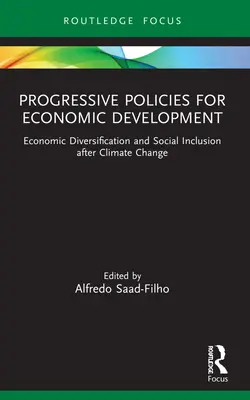 Progresívne politiky pre hospodársky rozvoj: Hospodárska diverzifikácia a sociálne začlenenie po zmene klímy - Progressive Policies for Economic Development: Economic Diversification and Social Inclusion After Climate Change