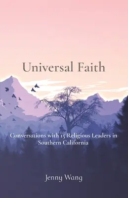 Univerzálna viera: Rozhovory s 15 náboženskými lídrami v južnej Kalifornii - Universal Faith: Conversations with 15 Religious Leaders in Southern California