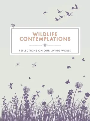 Kontemplácie o divokej prírode: Úvahy o našom živom svete - Wildlife Contemplations: Reflections on Our Living World
