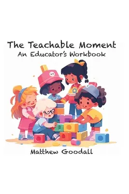 Učebný moment: Pracovná príručka pre pedagóga - The Teachable Moment: An Educator's Workbook