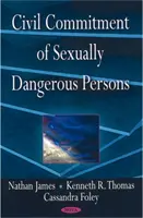 Občianskoprávna viazanosť sexuálne nebezpečných osôb - Civil Commitment of Sexually Dangerous Persons