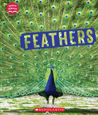 Perie (Poznajte: Živočíšne obaly) - Feathers (Learn About: Animal Coverings)