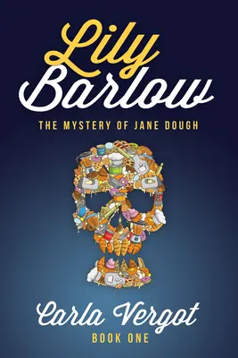 Lily Barlowová Kniha prvá: Záhada Jane Dough - Lily Barlow Book One: The Mystery of Jane Dough