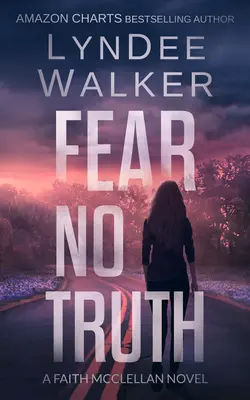 Nebojte sa pravdy: román Faith McClellan - Fear No Truth: A Faith McClellan Novel