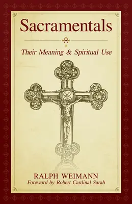 Sviatosti: Ich význam a duchovné využitie - Sacramentals: Their Meaning and Spiritual Use