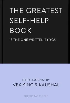 Najväčšia kniha o sebapomoci (je tá, ktorú napíšete vy): Denník pre vďačnosť, šťastie, reflexiu a lásku k sebe samému - The Greatest Self-Help Book (Is the One Written by You): A Daily Journal for Gratitude, Happiness, Reflection and Self-Love