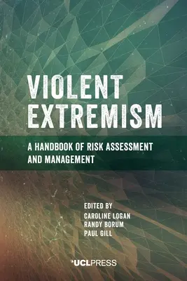 Násilný extrémizmus: Príručka hodnotenia a riadenia rizík - Violent Extremism: A handbook of risk assessment and management