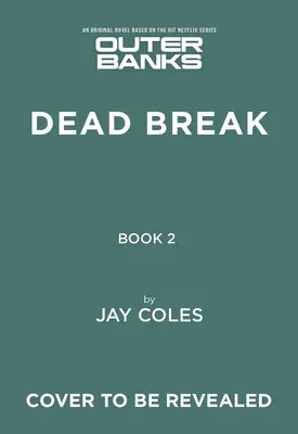 Vonkajšie brehy: Mŕtva prestávka - Outer Banks: Dead Break