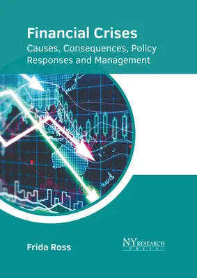 Finančné krízy: Príčiny, dôsledky, politické reakcie a riadenie - Financial Crises: Causes, Consequences, Policy Responses and Management