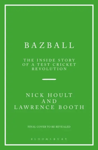 Bazball - Vnútorný príbeh testovacej kriketovej revolúcie - Bazball - The inside story of a Test cricket revolution