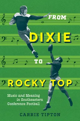 Od Dixie po Rocky Top: Hudba a zmysel vo futbalovej Juhovýchodnej konferencii - From Dixie to Rocky Top: Music and Meaning in Southeastern Conference Football