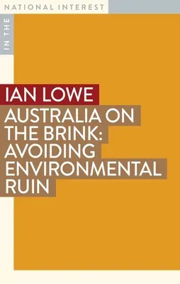 Austrália na pokraji: Vyhnúť sa environmentálnej skaze - Australia on the Brink: Avoiding Environmental Ruin