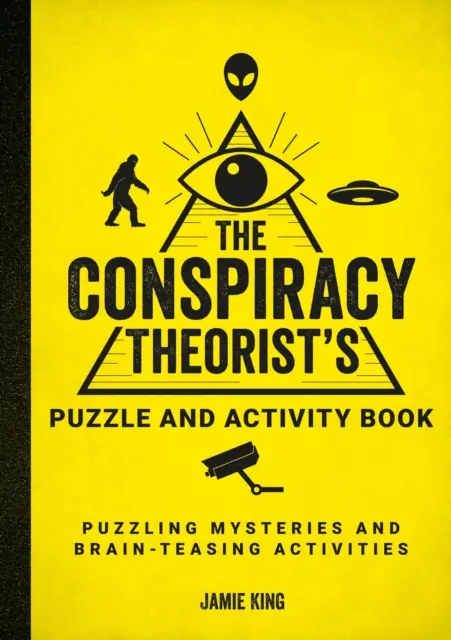 Kniha hádaniek a aktivít pre konšpiračných teoretikov - Záhady a aktivity na precvičenie mozgu - Conspiracy Theorist's Puzzle and Activity Book - Puzzling Mysteries and Brain-Teasing Activities