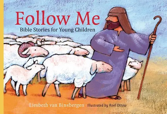Nasleduj ma: Biblické príbehy pre malé deti - Follow Me: Bible Stories for Young Children
