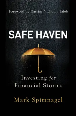 Bezpečný prístav: Investovanie do finančných búrok - Safe Haven: Investing for Financial Storms