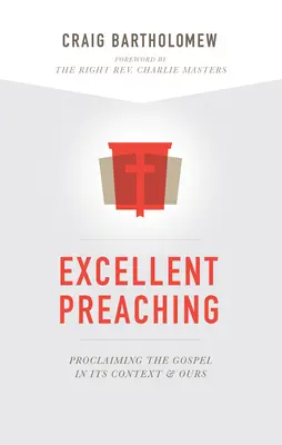 Vynikajúce kázanie: Hlásanie evanjelia v jeho kontexte a v našom kontexte - Excellent Preaching: Proclaiming the Gospel in Its Context and Ours
