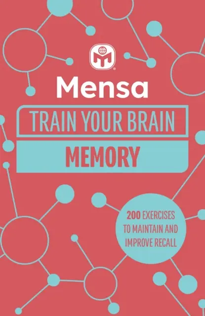 Mensa Trénuj svoj mozog - Pamäť - 200 hádaniek na odhalenie vášho duševného potenciálu - Mensa Train Your Brain - Memory - 200 puzzles to unlock your mental potential