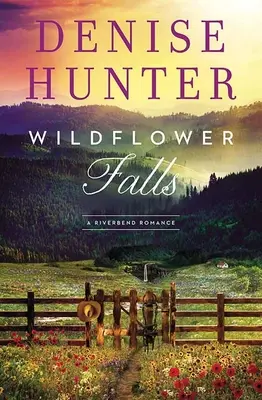 Wildflower Falls: Román z prostredia Riverbend - Wildflower Falls: A Riverbend Romance