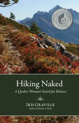 Turistika nahá: Hľadanie rovnováhy v živote kvakerky - Hiking Naked: A Quaker Woman's Search for Balance