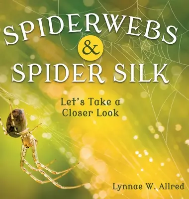 Pavučiny a pavúčie vlákno: Pozrime sa na to bližšie - Spiderwebs and Spider Silk: Let's Take a Closer Look