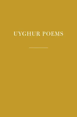 Ujgurské básne - Uyghur Poems