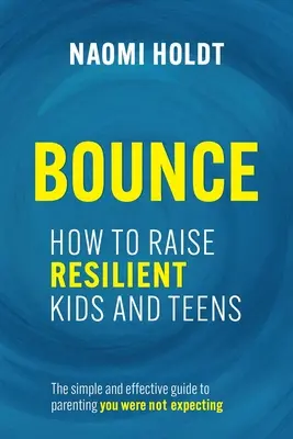 Odraz: Ako vychovávať odolné deti a dospievajúcich - Bounce: How to Raise Resilient Kids and Teens