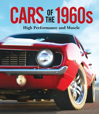 Autá 60. rokov 20. storočia: Vysokovýkonné a svalnaté vozidlá - Cars of the 1960s: High Performance and Muscle
