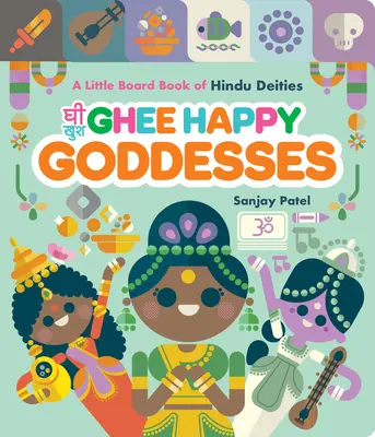 Ghee Šťastné bohyne: Malá stolová kniha hinduistických božstiev - Ghee Happy Goddesses: A Little Board Book of Hindu Deities