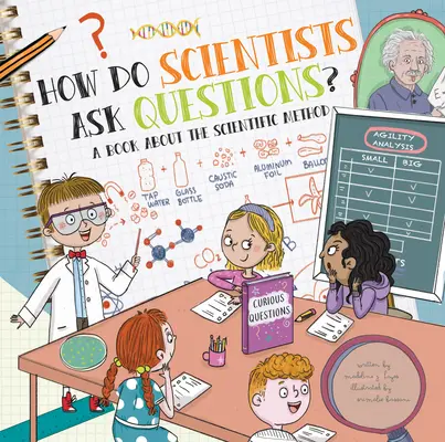 Ako sa vedci pýtajú?: Kniha o vedeckej metóde: Ako sa vedci pýtajú: Kniha o vedeckej metóde - How Do Scientists Ask Questions?: A Book about the Scientific Method