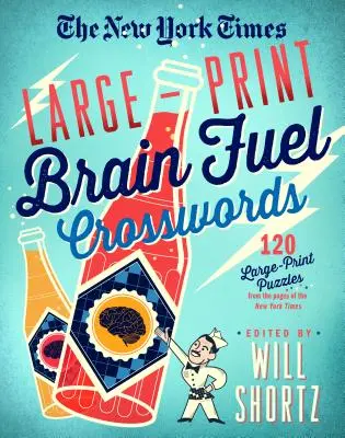 Veľkoformátové krížovky The New York Times Brain Fuel: Hádanky pre mozgové závity: 120 veľkoformátových hádaniek zo stránok New York Times - The New York Times Large-Print Brain Fuel Crosswords: 120 Large-Print Puzzles from the Pages of the New York Times