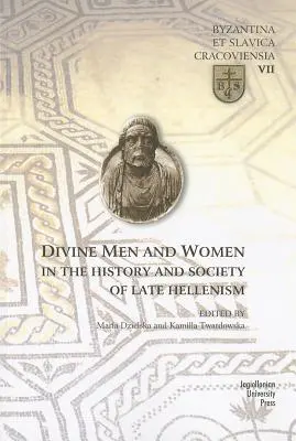 Božskí muži a ženy v dejinách a spoločnosti neskorého helenizmu - Divine Men and Women in the History and Society of Late Hellenism