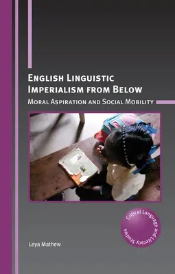 Anglický jazykový imperializmus zdola: Morálna ašpirácia a sociálna mobilita - English Linguistic Imperialism from Below: Moral Aspiration and Social Mobility