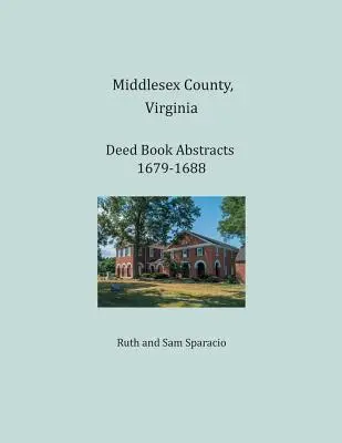 Middlesex County, Virgínia Výpisy z listín 1679-1688 - Middlesex County, Virginia Deed Book Abstracts 1679-1688