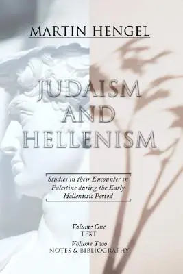 Judaizmus a helenizmus: Štúdie o ich stretnutí v Palestíne v ranom helenistickom období - Judaism and Hellenism: Studies in Their Encounter in Palestine During the Early Hellenistic Period
