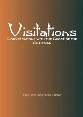 Návštevy Rozhovory s duchom predsedu - Visitations Conversations with the Ghost of the Chairman