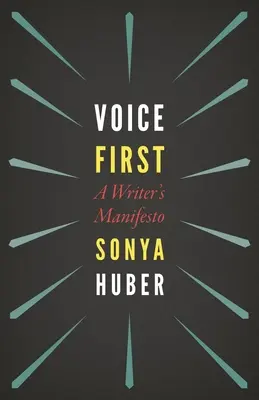 Hlas na prvom mieste: Manifest spisovateľa - Voice First: A Writer's Manifesto