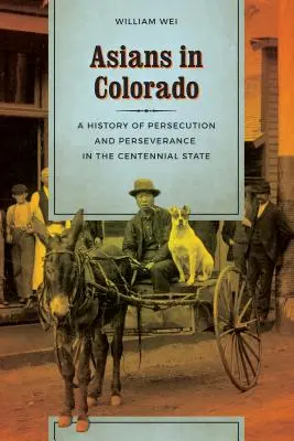 Ázijci v Colorade: História prenasledovania a vytrvalosti v storočnom štáte - Asians in Colorado: A History of Persecution and Perseverance in the Centennial State