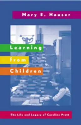 Učenie od detí; život a odkaz Caroline Prattovej - Learning from Children; The Life and Legacy of Caroline Pratt