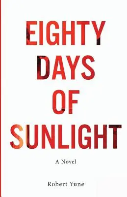 Osemdesiat dní slnečného svetla - Eighty Days of Sunlight