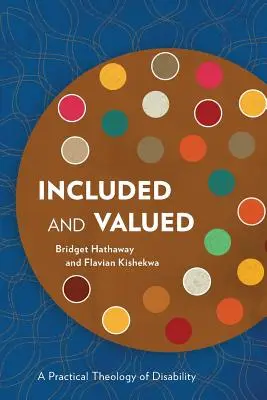 Zahrnuté a ocenené: Praktická teológia zdravotného postihnutia - Included and Valued: A Practical Theology of Disability