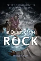 Pri hľadaní skaly: Petrova cesta s Ježišom, ktorá ho premenila - In Quest of the Rock: Peter's Transformative Journey with Jesus
