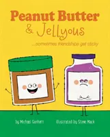 Arašidové maslo a želé: ...Niekedy sa priateľstvá lepia - Peanut Butter & Jellyous: ...Sometimes Friendships Get Sticky