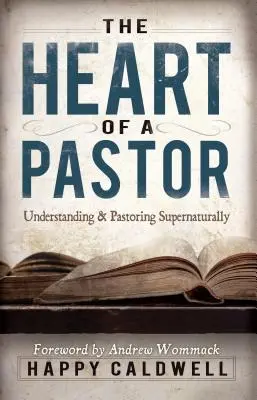 Srdce pastora: Pochopenie a nadprirodzená pastorácia - Heart of a Pastor: Understanding and Pastoring Supernaturally