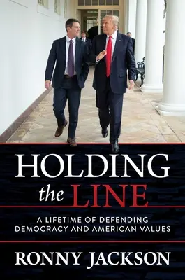 Držať líniu: Celoživotná obrana demokracie a amerických hodnôt - Holding the Line: A Lifetime of Defending Democracy and American Values