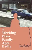 Rodina robotníckej triedy starne zle - Working-Class Family Ages Badly